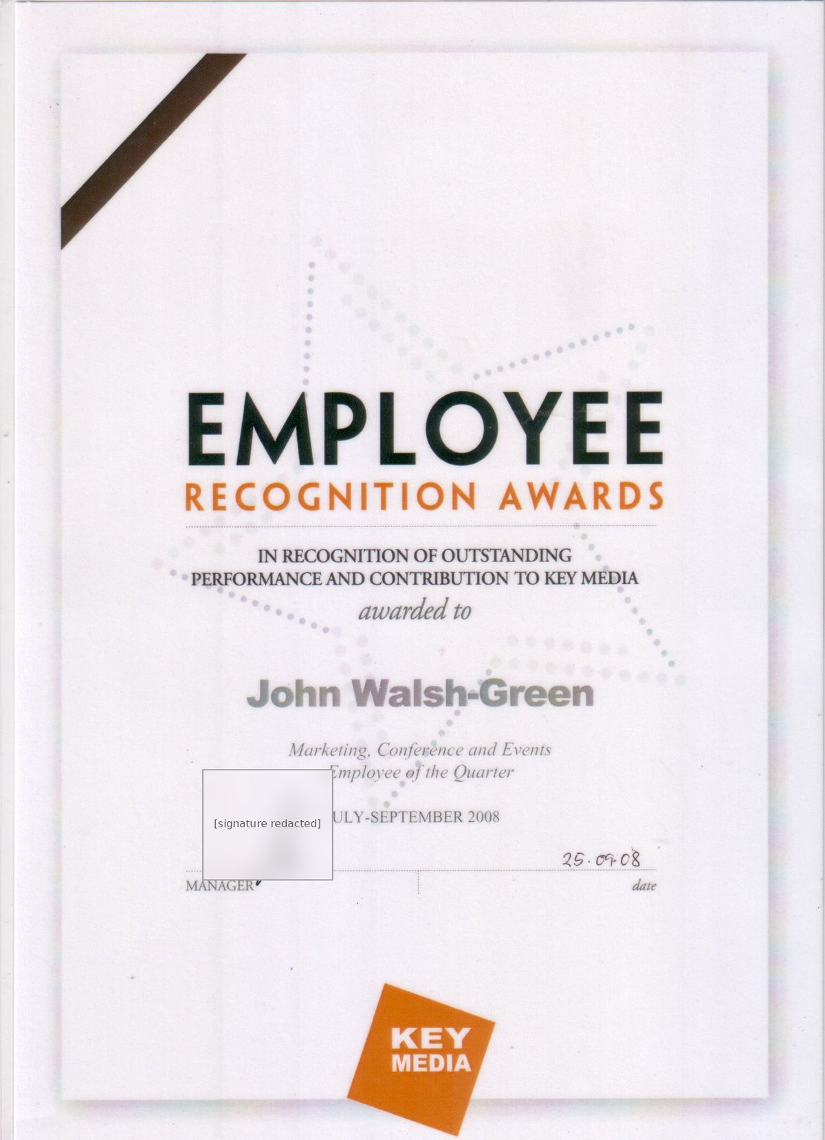 Key Media Employee Recognition Award certificate, awarded to John Walsh-Green for Marketing, Conference and Events Employee of the Quarter, July to September 2008. Manager signature redacted.
